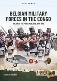 Belgian Military Forces in the Congo Volume 1