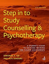 Step in to Study Counselling and Psychotherapy (4th edition)