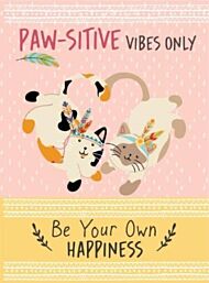 Paw-sitive Vibes Only - Be Your Own Happiness Quote Book