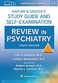 Kaplan & Sadock's Study Guide and Self-Examination Review in Psychiatry