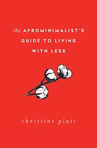 The Afrominimalist's Guide to Living with Less