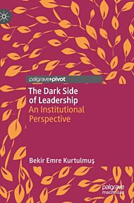 The Dark Side of Leadership