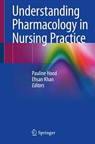 Understanding Pharmacology in Nursing Practice