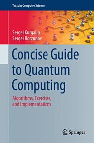 Concise Guide to Quantum Computing