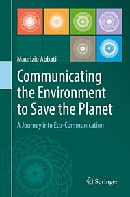 Communicating the Environment to Save the Planet