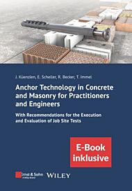 Anchor Technology in Concrete and Masonry for Practitioners and Engineers