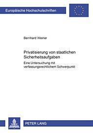 Privatisierung Von Staatlichen Sicherheitsaufgaben