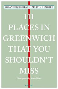 111 Places in Greenwich That You Shouldn't Miss