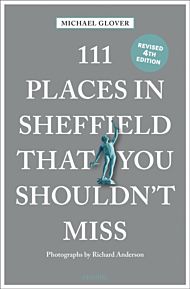 111 Places in Sheffield That You Shouldn't Miss