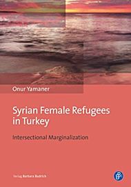 Syrian Female Refugees in Turkey - Intersectional Marginalization