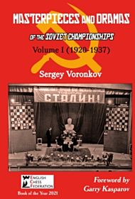 Masterpieces and Dramas of the Soviet Championships: Volume I (1920-1937)