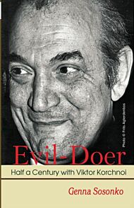 Evil-Doer: Half a Century with Viktor Korchnoi