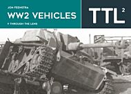 WW2 Vehicles Through the Lens Vol.2