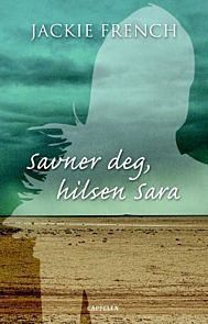 Savner deg, hilsen Sara