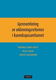 Gjennomføring av utdanningsreformer i kunnskapssamfunnet