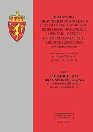 Brann- og eksplosjonsvernloven ; Forskrift om brannforebygging : av 17. desember 2015 nr. 1710 (i kr