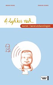 Å lykkes med norsk i lærerutdanningen