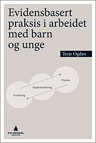 Evidensbasert praksis i arbeidet med barn og unge