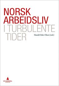 Norsk arbeidsliv i turbulente tider