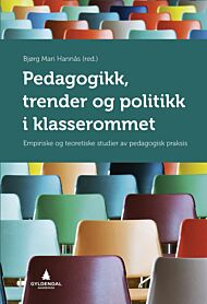 Pedagogikk, trender og politikk i klasserommet