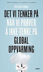 Det vi tenker på når vi prøver å ikke tenke på global oppvarming