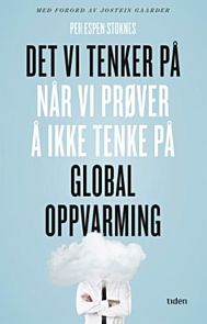 Det vi tenker på når vi prøver å ikke tenke på global oppvarming