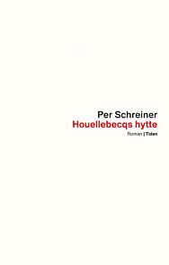 Houellebecqs hytte ; En lang rekke ulykker