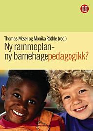 Ny rammeplan - ny barnehagepedagogikk?