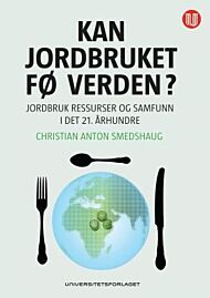 Kan jordbruket fø verden?