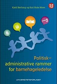 Politisk-administrative rammer for barnehageledelse