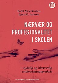 Nærvær og profesjonalitet i skolen