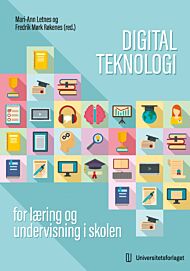 Digital teknologi for læring og undervisning i skolen