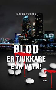 Blod er tjukkare enn vatn!