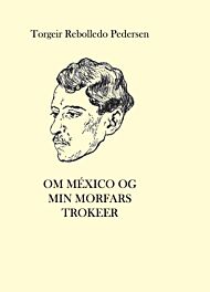 Om México og min morfars trokeer