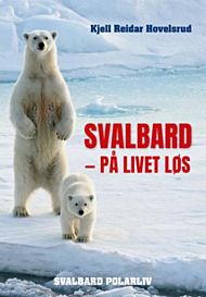 Svalbard - på livet løs