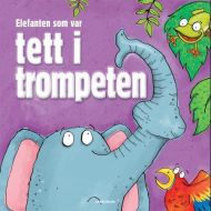 Elefanten som var tett i trompeten