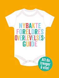 Nybakte foreldres overlevelsesguide