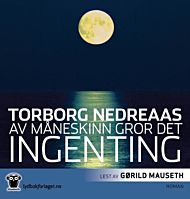 Av måneskinn gror det ingenting