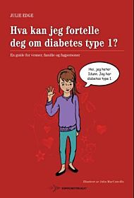 Hva kan jeg fortelle deg om diabetes type 1?