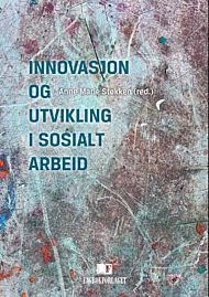 Innovasjon og utvikling i sosialt arbeid