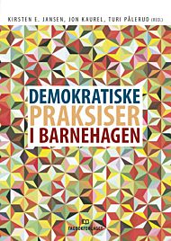 Demokratiske praksiser i barnehagen