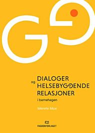 Dialoger og helsebyggende relasjoner i barnehagen