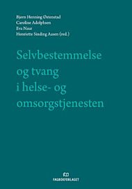 Selvbestemmelse og tvang i helse- og omsorgstjenesten