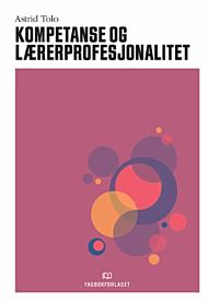 Kompetanse og lærerprofesjonalitet