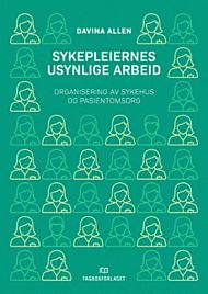 Sykepleiernes usynlige arbeid