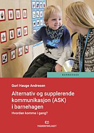 Alternativ og supplerende kommunikasjon (ASK) i barnehagen