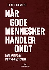 Når gode mennesker handler ondt