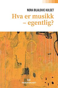 Hva er musikk - egentlig?