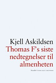 Thomas F's siste nedtegnelser til almenheten