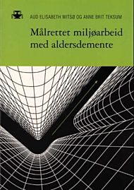 Målrettet miljøarbeid med aldersdemente